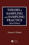 Theory of Sampling and Sampling Practice, Third Edition di Francis F. Pitard edito da Taylor & Francis Ltd