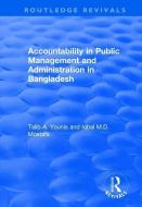 Accountability in Public Management and Administration in Bangladesh di Talib A. Younis, Iqbal Md. Mostafa edito da Taylor & Francis Ltd