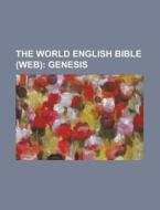 The World English Bible Web ; Genesis di Anonymous edito da Rarebooksclub.com