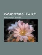 War Speeches, 1914-1917 di Benedict William Ginsburg edito da Rarebooksclub.com