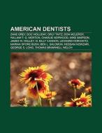 American dentists di Books Llc edito da Books LLC, Reference Series