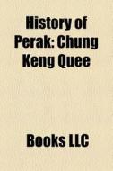 History Of Perak: Chung Keng Quee, Feder di Books Llc edito da Books LLC, Wiki Series