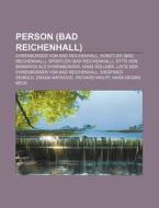 Person (Bad Reichenhall) di Quelle Wikipedia edito da Books LLC, Reference Series