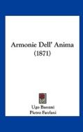 Armonie Dell' Anima (1871) di Ugo Bassani, Pietro Fanfani edito da Kessinger Publishing