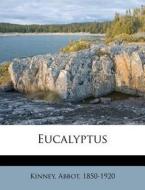 Eucalyptus di Abbot Kinney edito da Nabu Press