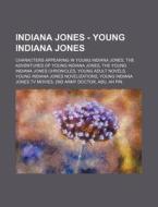 Indiana Jones - Young Indiana Jones: Cha di Source Wikia edito da Books LLC, Wiki Series