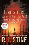 Fear Street Super Thriller: Secrets: The Lost Girl; Can You Keep a Secret? di R. L. Stine edito da THOMAS DUNNE BOOKS