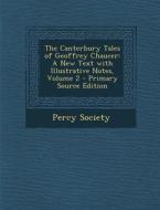 The Canterbury Tales of Geoffrey Chaucer: A New Text with Illustrative Notes, Volume 2 edito da Nabu Press