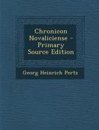 Chronicon Novaliciense - Primary Source Edition di Georg Heinrich Pertz edito da Nabu Press