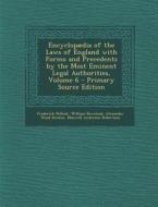 Encyclopaedia of the Laws of England with Forms and Precedents by the Most Eminent Legal Authorities, Volume 6 - Primary Source Edition di Frederick Pollock, William Bowstead, Alexander Wood Renton edito da Nabu Press
