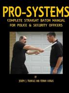 Pro-Systems Complete Baton Manual di Fernan Vargas, Joseph Truncale edito da Lulu.com