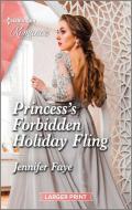 Princess's Forbidden Holiday Fling di Jennifer Faye edito da HARLEQUIN SALES CORP