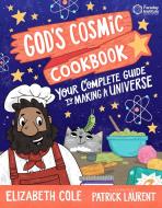 God's Cosmic Cookbook di Elizabeth Cole edito da John Murray Press