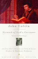 John Calvin: Steward of God's Covenant: Selected Writings di John Calvin edito da VINTAGE
