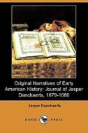 Original Narratives Of Early American History di Jasper Danckaerts edito da Dodo Press
