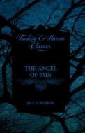 The Angel of Pain di E. F. Benson edito da Cartwright Press