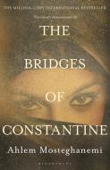 The Bridges of Constantine di Ahlem Mosteghanemi edito da Bloomsbury Publishing PLC