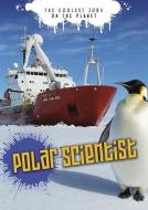 Polar Scientist: The Coolest Jobs on the Planet di Catherine Chambers, Emily Shuckburgh edito da RAINTREE