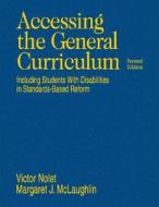 Accessing the General Curriculum: Including Students with Disabilities in Standards-Based Reform di Victor Nolet, Margaret J. McLaughlin edito da CORWIN PR INC