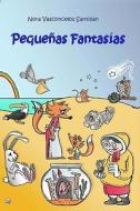 Pequenas Fantasias di Nora Vasconcelos Santill N. edito da Booksurge Publishing