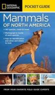 National Geographic Pocket Guide to the Mammals of North America di Catherine Howell edito da National Geographic Society