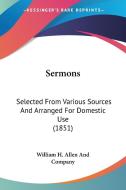 Sermons di William H. Allen And Company edito da Kessinger Publishing Co