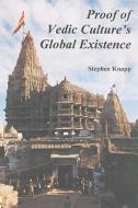 Proof of Vedic Culture's Global Existence di Stephen Knapp edito da Booksurge Publishing