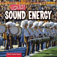 Loud! Sound Energy di Emma Carlson Berne edito da PowerKids Press