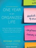 One Year to an Organized Life: From Your Closets to Your Finances, the Week-By-Week Guide to Getting Completely Organized for Good di Regina Leeds edito da Tantor Audio