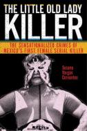 The Little Old Lady Killer di Susana Vargas Cervantes edito da New York University Press