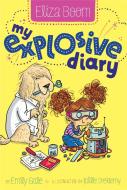 My Explosive Diary di Emily Gale edito da ALADDIN