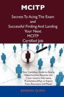 Mcitp Secrets To Acing The Exam And Successful Finding And Landing Your Next Mcitp Certified Job di Barbara Quinn edito da Tebbo