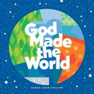 God Made the World di Sarah Jean Collins edito da Tyndale Kids