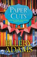 Paper Cuts: An Enchanting Cozy Mystery di Ellery Adams edito da KENSINGTON COZIES