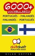 6000+ Portugues - Finlandes Finlandes - Portugues Vocabulario di Gilad Soffer edito da Createspace