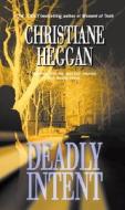 Deadly Intent di Christiane Heggan edito da Harpercollins Publishers