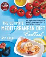 The Ultimate Mediterranean Diet Cookbook di Amy Riolo edito da Fair Winds Press