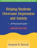Helping Students Overcome Depression and Anxiety, Second Edition: A Practical Guide di Kenneth W. Merrell edito da GUILFORD PUBN