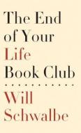 The End of Your Life Book Club di Will Schwalbe edito da LARGE PRINT DISTRIBUTION