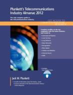 Plunkett's Telecommunications Industry Almanac 2012 di Jack W. Plunkett edito da PLUNKETT RES LTD