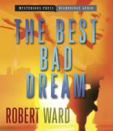 Best Bad Dream di Robert Ward edito da HighBridge Audio