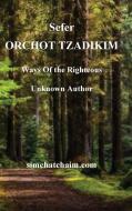 Sefer ORCHOT TZADIKIM - Ways of the Righteous di Unknown Author edito da Judaism