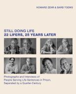Still Doing Life: 22 Lifers, 25 Years Later di Howard Zehr, Barb Toews edito da NEW PR