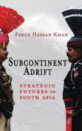 Subcontinent Adrift di Feroz Hassan Khan edito da Cambria Press