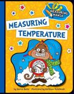 Measuring Temperature di Darice Bailer edito da CHERRY LAKE PUB