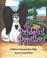 The Prideful Papillon di Heather Phillips edito da MASCOT BOOKS