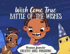 Wish Come True: Battle of the Wishes di Brianna Seamster edito da BOOKBABY