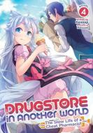 Drugstore in Another World: The Slow Life of a Cheat Pharmacist (Light Novel) Vol. 4 di Kennoji edito da SEVEN SEAS PR