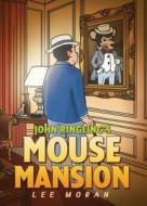 John Ringling's Mouse Mansion di Moran Lee edito da Tate Publishing & Enterprises