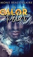 Calor Polar di Simone Beaudelaire edito da Blurb